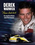 Derek Warwick: Never Look Back: The racing life of Britain’s double World Champion