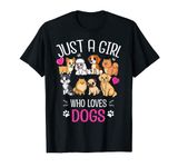 Just a girl who loves Dogs - Funny Puppy I Love Dogs Gift T-Shirt