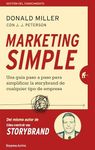 Marketing simple: Una guía paso a paso para simplificar la storybrand de cualquier tipo de empresa (Spanish Edition)