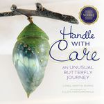 Handle with Care: An Unusual Butterfly Journey (Junior Library Guild Selection)