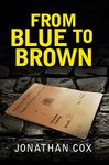 From Blue to Brown: When an old friend goes missing, DS Pritchard follows the evidence through a masonic maze. (The Nostrils Series Book 3)