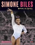 Rourke Educational Media Women in Sports: Simone Biles―Biography About Gymnast and Olympic Gold Medalist Simone Biles, Grades 3-5 Leveled Readers (32 pgs) Reader