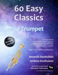 60 Easy Classics for Trumpet: wonderful melodies by the world's greatest composers arranged for beginner to intermediate trumpet players