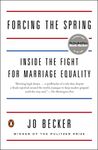 Forcing the Spring: Inside the Fight for Marriage Equality