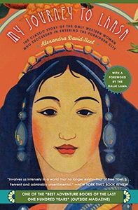 My Journey to Lhasa: The Personal Story Of The Only Western Woman Who Su cceeded In Entering The Forbidden City