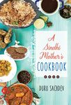 A Sindhi Mother’s Cookbook: Culinary Treasures by Duru Sachdev