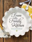 From the Family Kitchen: Discover Your Food Heritage and Preserve Favorite Recipes