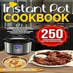 Instant Pot Cookbook: 250 Instant P