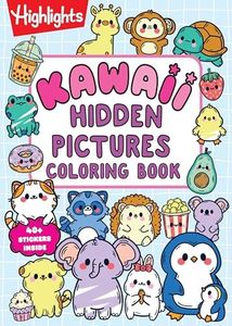 Kawaii Hidden Pictures Coloring Book: Cozy Coloring and Kids Puzzle Book with Over 40 Kawaii Stickers to Decorate, 90-Page Interactive Sticker ... (Highlights Hidden Pictures Coloring Books)