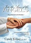 Into the Arms of the Angels: True End-of-Life Stories