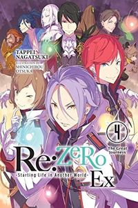 Re:ZERO -Starting Life in Another World- Ex, Vol. 4 (light novel): The Great Journeys Volume 4