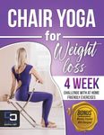 Chair yoga for weight loss: 4 week challenge with at home friendly exercises & BONUS weekly tracker with recipes!