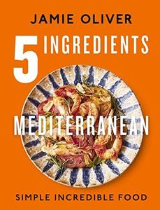 5 Ingredients Mediterranean: Simple Incredible Food-Purchase New Release