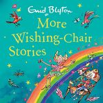 More Wishing Chair Stories: The Wishing-Chair, Book 3