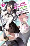 I May Be a Guild Receptionist, but I’ll Solo Any Boss to Clock Out on Time, Vol. 2 (light novel) (Volume 2)