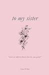 to my sister | 100 Days of Apprecia