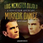 Mirror Dance: A Miles Vorkosigan Novel