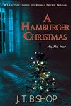 A Hamburger Christmas: A Heartwarming Crime and Mystery Novella for the Holidays (Detectives Daniels and Remalla)