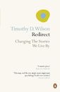 Redirect: Changing the Stories We L..., Wilson, Timothy