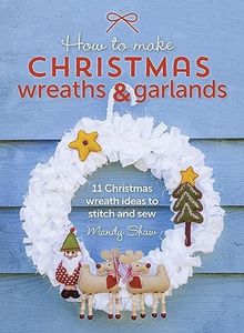 How To Make Christmas Wreaths And Garlands: 11 Christmas Wreath Ideas to Stitch and Sew