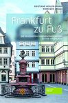 Frankfurt zu Fuß: Die schönsten Sehenswürdigkeiten zu Fuß entdecken