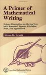 A Primer of Mathematical Writing: Being a Disposition on Having Your Ideas Recorded, Typeset, Published, Read, and Appreciated