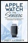 Apple Watch For Seniors: A Ridiculo