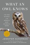 What an Owl Knows: The New Science 