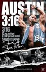 Austin 3:16: 316 Facts & Stories about Stone Cold Steve Austin: 316 Facts and Stories about Stone Cold Steve Austin