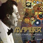 Gustav Mahler: Complete Works [150th Anniversary]