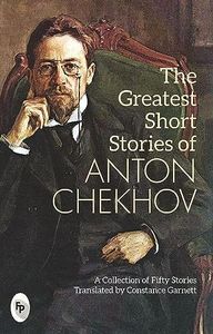 The Greatest Short Stories of Anton Chekhov