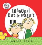 Whoops! But It Wasn't Me (Charlie and Lola)