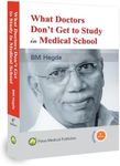 What Doctors Don't Get to Study in Medical School Fourth Edition [Paperback] [Jan 01, 2014] B M Hegde