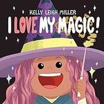 I Love My Magic! (The I Love My Boo