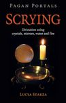 Pagan Portals - Scrying: Divination using crystals, mirrors, water and fire (Pagan Portals; Paganism & Shamanism)
