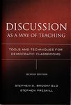 Discussion as a Way of Teaching: Tools and Techniques for Democratic Classrooms, 2nd Edition (Jossey Bass Higher & Adult Education Series)