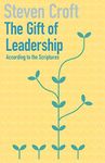 The Gift of Leadership: According to the Scriptures