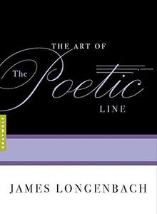 Art of the Poetic Line, The POETR Edition by James Longenbach published by GRAYWOLF PRESS (2008)