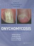 Onychomycosis: The Current Approach to Diagnosis and Therapy (Series in Dermatological Treatment)