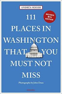 111 Places in Washington, DC That You Must Not Miss