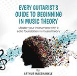 Every Guitarist's Guide to Beginnin