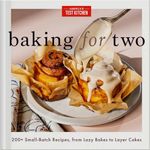 Baking for Two: 200+ Small-Batch Re