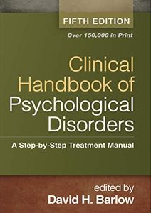 Clinical Handbook of Psychological Disorders: A Step-by-Step Treatment Manual 5ed