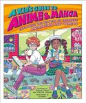 A Kid's Guide to Anime & Manga: Exploring the History of Japanese Animation and Comics (A Kid's Fan Guide, 3)