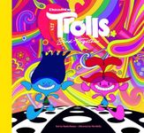 The Art of DreamWorks Trolls Band Together