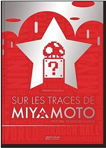 SUR LES TRACES DE MIYAMOTO - 1952-1986 DE SONOBE A HYRULE