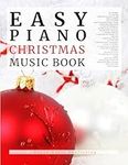 Easy Piano Christmas Music Book: A 