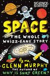 Space: The Whole Whizz-Bang Story: 1 (Science Sorted, 1)