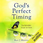 God's Perfect Timing: Surrender, Trust in Him