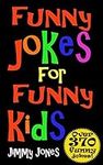 Funny Jokes For Funny Kids: Joke Bo